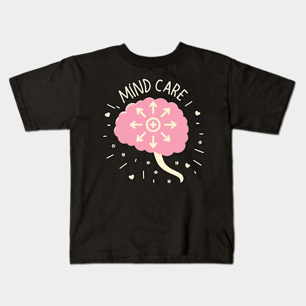 Mind Care Kids T-Shirt by NomiCrafts